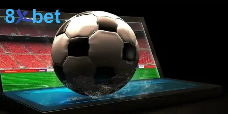 8XBET là nền tảng tin cậy để cập nhật tỷ lệ cá cược