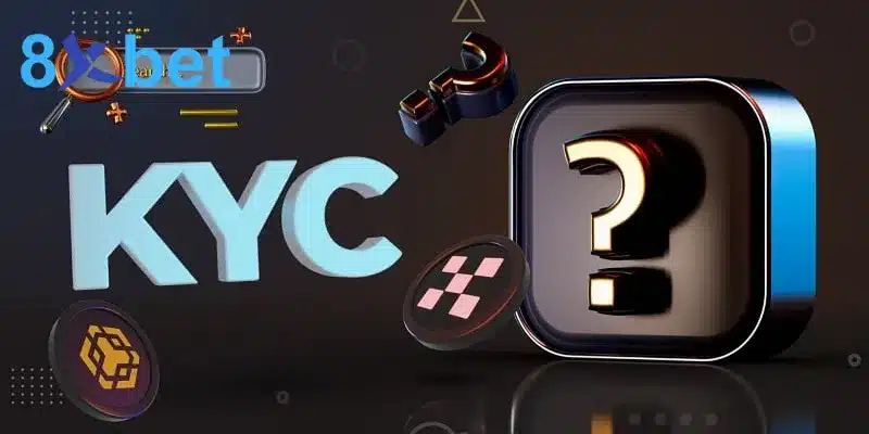 Hướng Dẫn Quy Trình Xác Minh Danh Tính (KYC) Tại 8XBET Lợi ích hội viên nhận được khi xác minh KYC